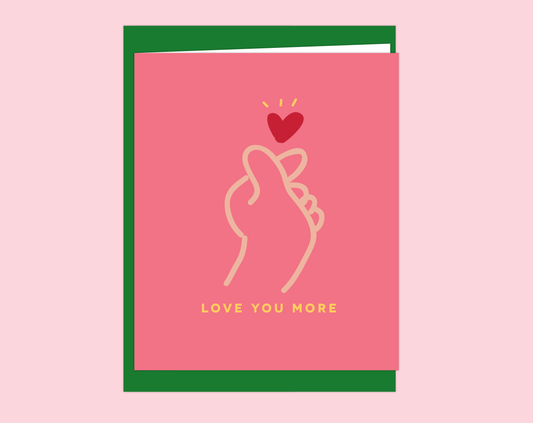 Love you more, Valentine's day, Folded Card | Greeting Card